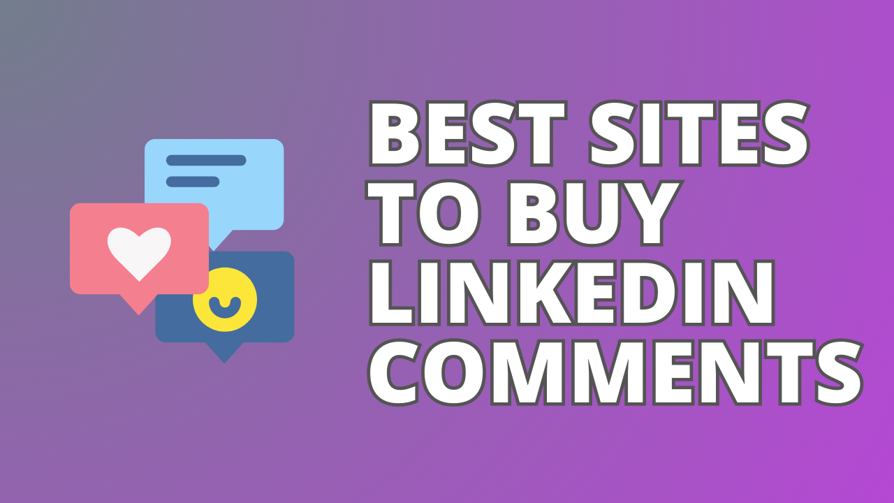 10 Best Sites To Buy Linkedin Comments In 2024 Read Reviews And Share 10 Best Sites To Buy Linkedin Comments In 2024 Read Reviews And Share