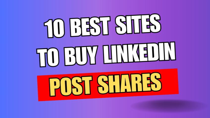 Top-10-Best-Sites-To-Buy-LinkedIn-Post-Shares