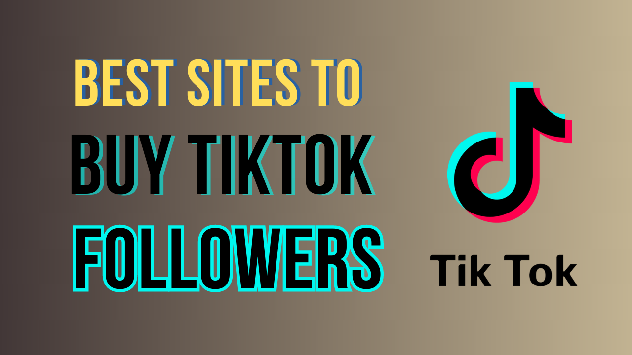 10 Best Sites To Buy TikTok Followers In 20242025 Read Reviews And